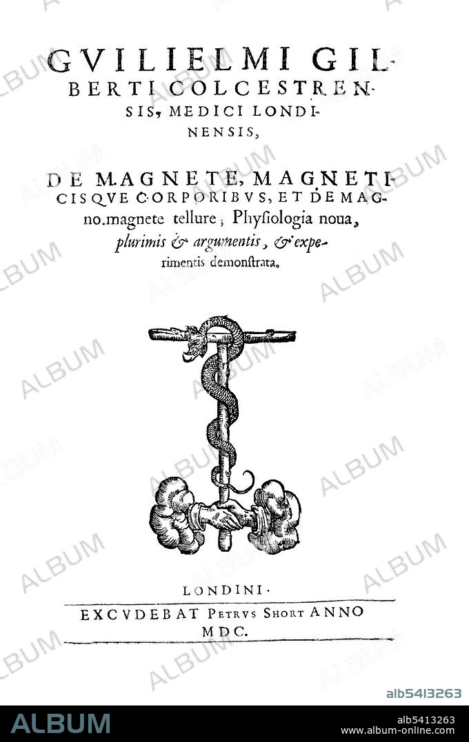 Title page of De Magnete, Magneticisque Corporibus, et de Magno Magnete Tellure (On the Magnet and Magnetic Bodies, and on That Great Magnet the Earth) is a scientific work published in 1600 by William Gilbert. De Magnete was influential because of the inherent interest of its subject matter, but also for the rigorous way in which Gilbert described his experiments and his rejection of ancient theories of magnetism. William Gilbert (May 24, 1544 - November 30, 1603) was an English physician, physicist and natural philosopher. He was the first to argue that the center of the Earth was iron, and he considered an important and related property of magnets was that they can be cut, each forming a new magnet with north and south poles. He invented the first electrical measuring instrument, the electroscope, in the form of a pivoted needle he called the versorium. He died in 1603 at the age of 59. His cause of death is thought to have been the bubonic plague.