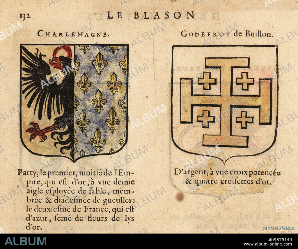 Coats of arms of Charlemagne, Emperor of the Romans, with eagle and fleurs-de-lys, and 11th century crusader Godfrey of Bouillon, with gold crosses. CHARLEMAGNE, GODEFROY de Buillon. Handcoloured woodblock engraving from Hierosme de Baras Le Blason des Armoiries, Chez Rolet Boutonne, Paris, 1628.