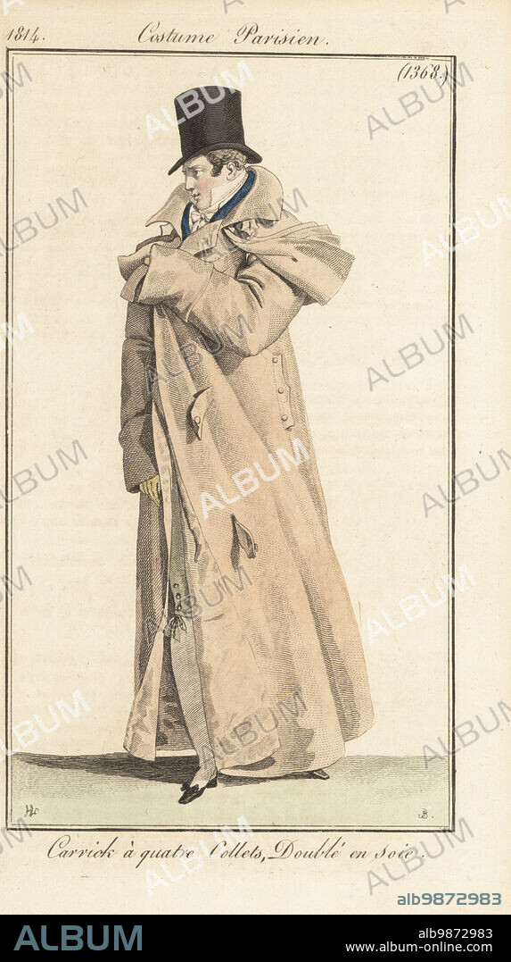French gentleman in top hat, long carrick overcoat with four cape collars, lined in silk. Carrick a quatre collets, double en soie. Handcoloured copperplate engraving by Pierre-Charles Baquoy after a fashion plate by Horace Vernet from Pierre de la Mesangeres Journal des Dames et des Modes, Magazine of Women and Fashion, Paris, 1814.