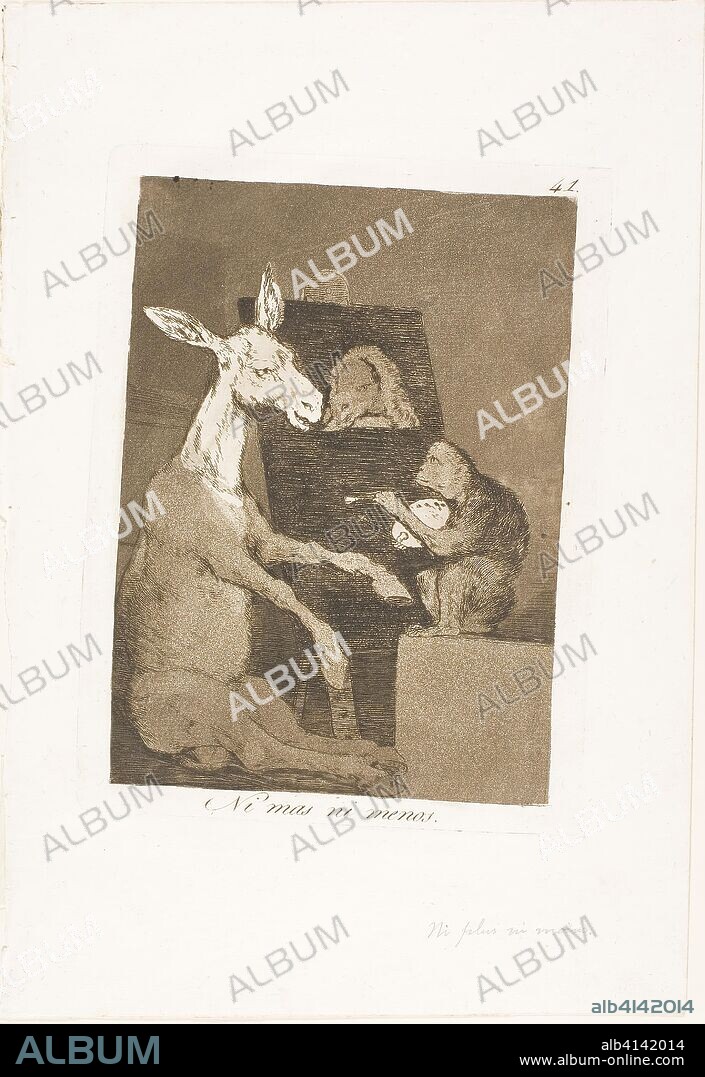 FRANCISCO DE GOYA. Neither more nor less, plate 41 from Los Caprichos. Francisco José de Goya y Lucientes; Spanish, 1746-1828. Date: 1797-1799. Dimensions: 180 x 130 mm (image); 198 x 149 mm (plate); 301 x 207 mm (sheet). Etching and aquatint on ivory laid paper. Origin: Spain.
