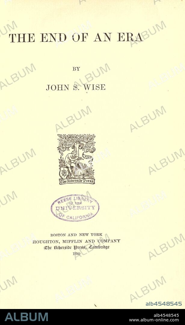 The end of an era : Wise, John S. (John Sergeant), 1846-1913.
