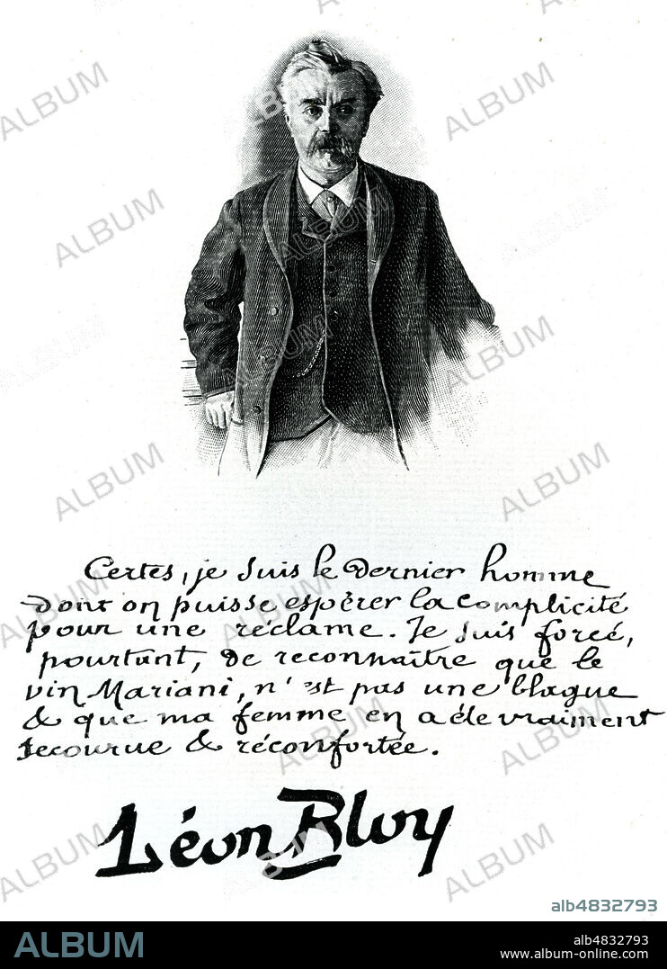 'Certes, je suis le dernier homme dont on puisse esperer la complicite pour une reclame. Je suis force, pourtant, de reconnaitre que le vin Mariani n'est pas une blague et que ma femme en a ete vraiment secourue et reconfortee'. Leon BLOY dans une publicite Mariani vers 1900. Credit : Collection KHARBINE-TAPABOR.