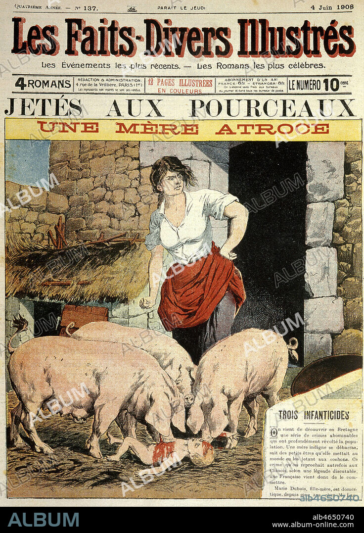'Jetes aux pourceaux. Une mere atroce' : elle donne son enfant a manger aux cochons. Couverture de la revue Les Faits-Divers Illustres du 4 juin 1908. Credit : Collection KHARBINE-TAPABOR.