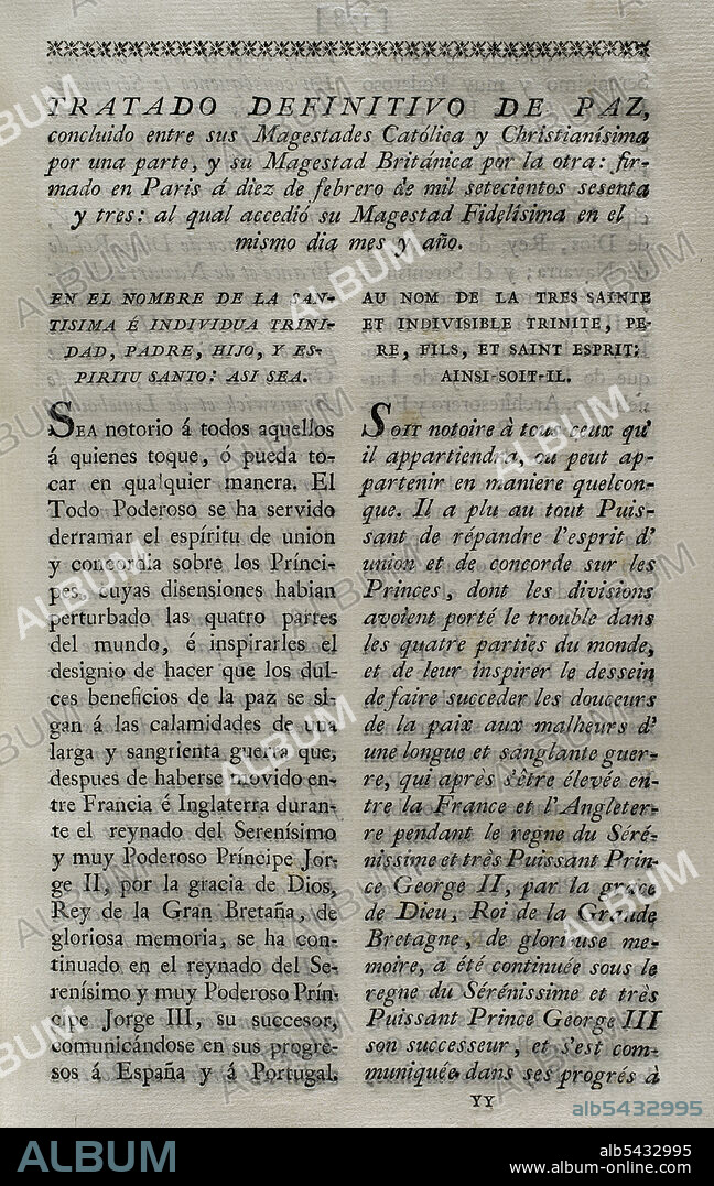 "Treaty of Paris" (1763). Definitive peace treaty, concluded between Great Britain, France and Spain. Signed in Paris on 10 February 1763 by the Duke Choiseul (France), the Marquis de Grimaldi (Spain) and the Duke of Bedford (Great Britain). The agreement led to a reorganisation of the territorial distribution of the colonies, where Great Britain was the main beneficiary. Collection of the Treaties of Peace, Alliance, Commerce adjusted by the Crown of Spain with the Foreign Powers (Colección de los Tratados de Paz, Alianza, Comercio ajustados por la Corona de España con las Potencias Extranjeras). Volume III. Madrid, 1801. Historical Military Library of Barcelona, Catalonia, Spain.