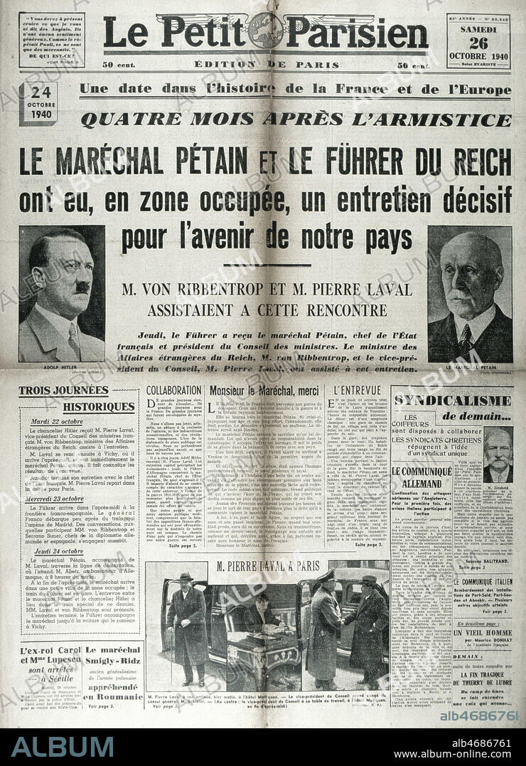 'Le marechal Petain et le fuhrer du Reich ont eu, en zone occupee, un entretien decisif pour l'avenir de notre pays'. Entrevue de MONTOIRE entre PETAIN et HITLER. Une du journal LE PETIT PARISIEN, 24 octobre 1940. Credit Collection Kharbine Tapabor.