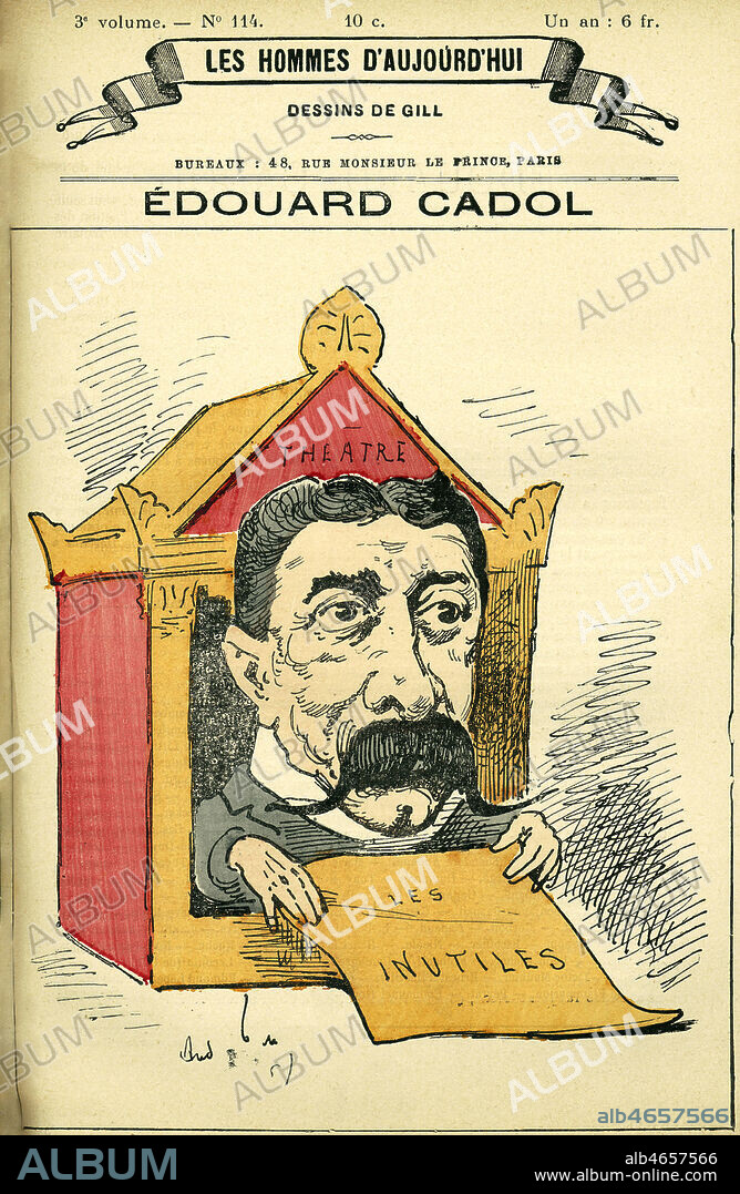 Edouard CADOL (1831-1898). Caricature de 1880 par Andre GILL (1840-1914) pour Les Hommes d'Aujourd'hui. Credit : Coll. Jonas/KHARBINE-TAPABOR.