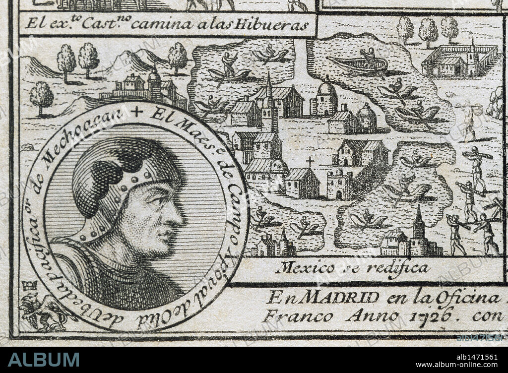 CRISTOBAL DE OLID (1488-1524). Conquistador español que en el 1519 se unió a Hernán Cortés y participó en la conquista del Imperio Azteca. "EL MAESTRO DE CAMPO CRISTOBAL DE OLID DE UBEDA, PACIFICADOR DE MECHOACAN. MEXICO SE REEDIFICA". Reconstrucción de Tenochtitlan una vez conquistada por los españoles. Grabado de 1726. Biblioteca Universidad de Barcelona. Cataluña.