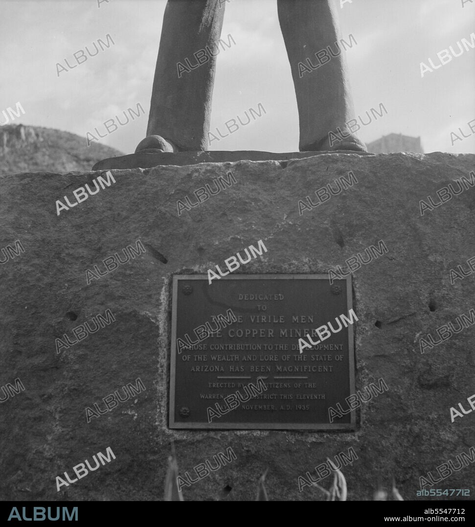 DOROTHEA LANGE. Inscription on monument dedicated to the copper miners of Arizona. Bisbee, Arizona. ['Dedicated to Those Virile Men The Copper Miners whose Contribution to the Development of the Wealth and Lore of the State of Arizona has been Magnificent - Erected by the Citizens of the Warren Mining District this Eleventh Day of November, A.D. 1935'].