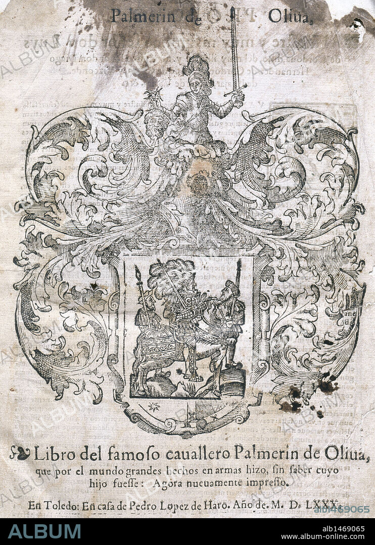 LITERATURA CABALLERESCA. PALMERIN DE OLIVA. Héroe de las novelas de caballería española que aparece en los poemas y novelas del siglo XV. Portada de la edición impresa en Toledo por Pedro López de Haro en el año 1580.