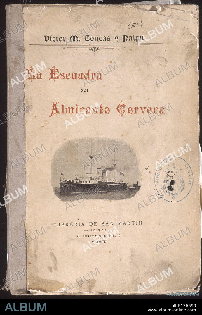 CONCAS Y PALAU VICTOR. LA ESCUADRA DEL ALMIRANTE CERVERA - 1898.