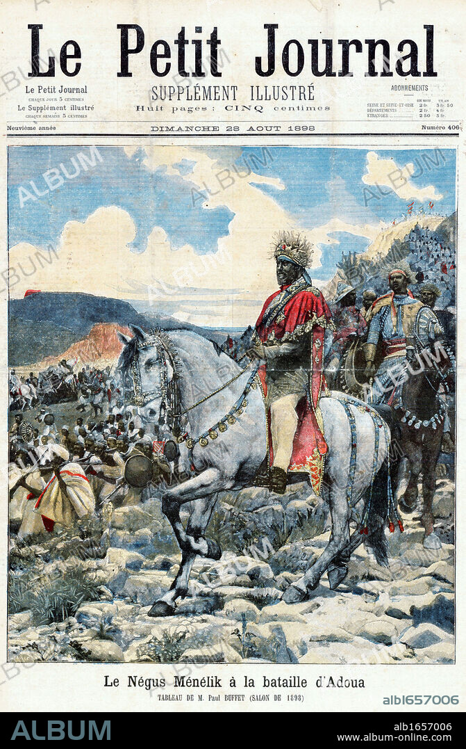 Menelik II (1844-1913) King (Negus) of Ethiopia from 1889. 'Le Petit Journal', Paris, 10 November 1898. Menelik at the Battle of Adowa (Adua) 1 March 1896. Ethiopia defeated Italy. First Italo-Ethiopian War.