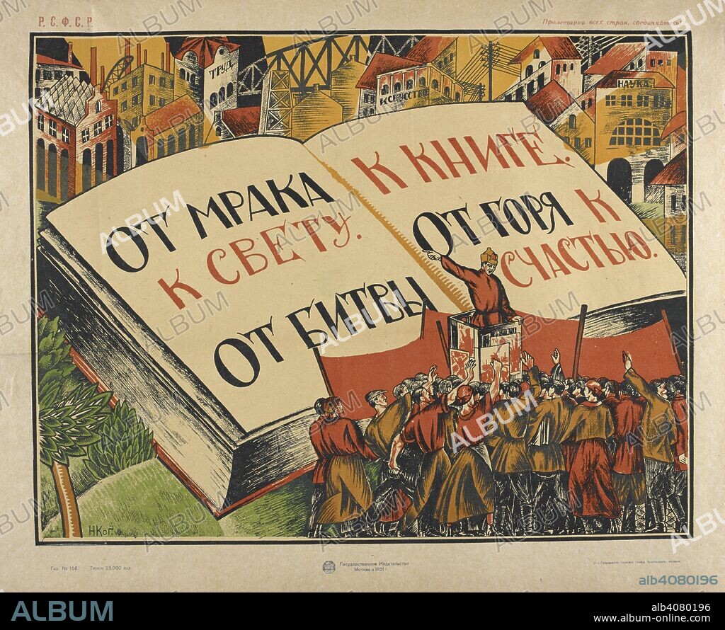 NIKOLAI NIKOLAEVICH KOGUT. Ot mraka k svetu... [From darkness into light,   'From darkness into light; From Battle to Books; from Misery to happiness'. [Written in the book]: A Red Army man points out to an enthusiastical crowd, that now the Civil war has ended and they must turn their attention from battle to books. A collection of posters issued by the Soviet Soviet government, 1918-1921. Moscow: Gosizdat. 1921. Source: Cup.645.a.6.(21). Language: Russian.