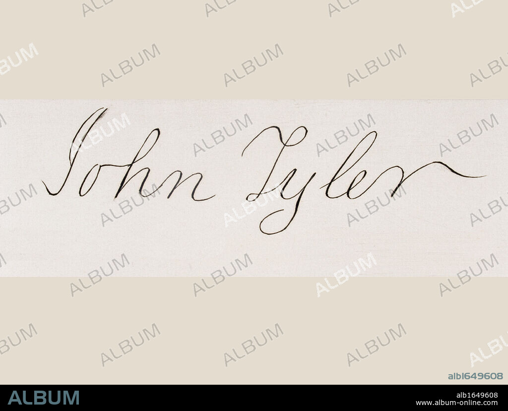 Signature of John Tyler 1790 to 1862 10th president of the United States 1841 to 1845.