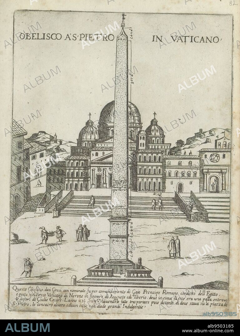 Vatican Obelisk, Obelisco a S. Pietro in Vaticano (title on object), Modern and ancient monuments and structures in Rome (series title), Ornamenti di fabriche antichi et moderni dell' alma citta di Roma (series title), The Vatican Obelisk in St. Peter's Square, Vatican City. In the background the Basilica of St. Peter. Italian text in lower margin. Print is part of an album., print maker: Giovanni Maggi, after drawing by: Giovanni Maggi, publisher: Andrea Vaccari, print maker: Rome, after drawing by: Rome, publisher: Italy, Vaticaanstad, Italy, Rome, 1576 - 1618 and/or 1600, paper, etching, height 215 mm × width 155 mm.