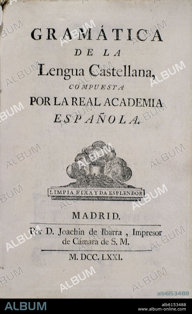 GRAMATICA DE LA LENGUA CASTELLANA COMPUESTA POR LA REAL ACADEMIA ESPAÑOLA - 1771.
