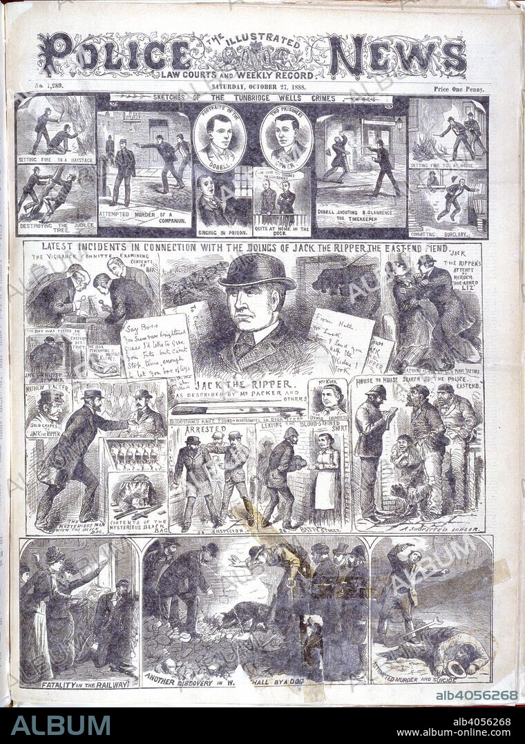 Jack the Ripper. The Illustrated Police News. Law courts and weekly. London, October 27, 1888. Latest incidents in connection with the doings of Jack the Ripper, the East-End fiend'. 'Sketches of the Tunbridge Wells crime'.  Image taken from The Illustrated Police News. Law courts and weekly record.  Originally published/produced in London, October 27, 1888. . Source: Colindale, front page, number 1,289. Language: English.