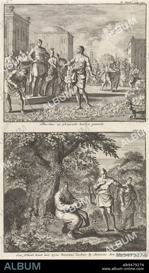 Two representations on one plate. Above: St. Tiburtius of Rome walks over hot coals while addressing a judge standing on a platform to his left. In the background, spectators look on in disbelief. Below: St. Anthony sits before his cave in the wilderness. On the right is a soldier pointing to his daughter. The soldier hopes that Saint Anthony can heal his daughter who is possessed by devils., Saint Tiburtius walking on hot coals and Saint Anthony healing a possessed woman Tiburtius on glowing coals going / A soldier comes by Antonius den Kluyzenaar , print maker: Jan Luyken, (mentioned on object), publisher: Jacobus van Hardenberg, bookseller: Barent Visscher, Amsterdam, 1701, paper, etching, h 275 mm × w 160 mm.