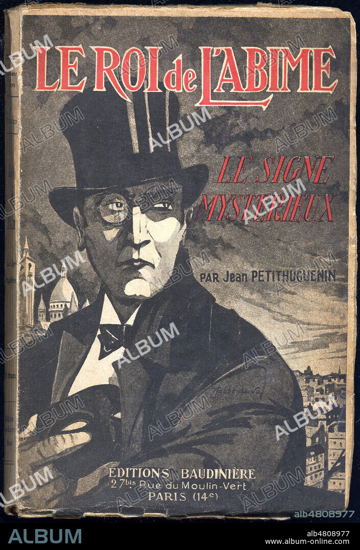 Le roi de l'abime. Le signe mysterieux par Jean PETITHUGUENIN (1878-1939). Couverture illustree en 1928 par Felix-Pol JOBBE-DUVAL (1879-1961). Credit : Collection Vigne/Kharbine-Tapabor.