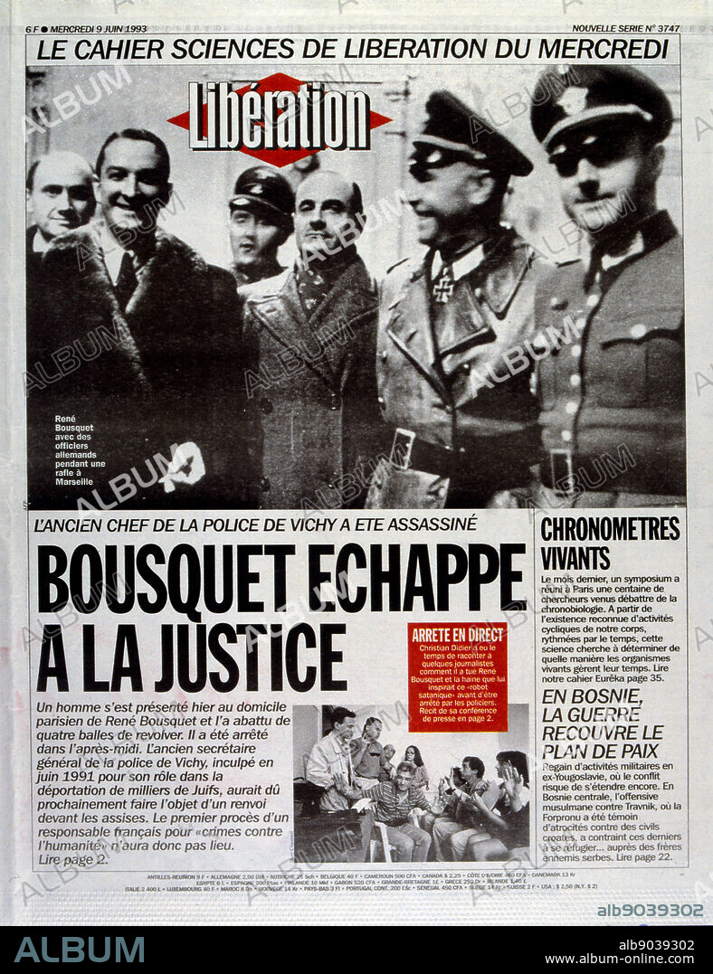 Front page of the French publication 'Liberation' reporting the assassination of Rene Bousquet, June 1993. Rene Bousquet (1909 8 June 1993); high-ranking French political appointee who served as secretary general to the Vichy regime police from May 1942 to 31 December 1943. After receiving amnesty in 1959, Bousquet became active again in politics, supporting left-wing politicians through the 1970s. He was indicted in 1991 for his decisions during the Vel' d'Hiv Roundup in 1942, which led to Jewish children being deported and killed. Bousquet was assassinated in 1993 by Christian Didier shortly before his trial was to begin.