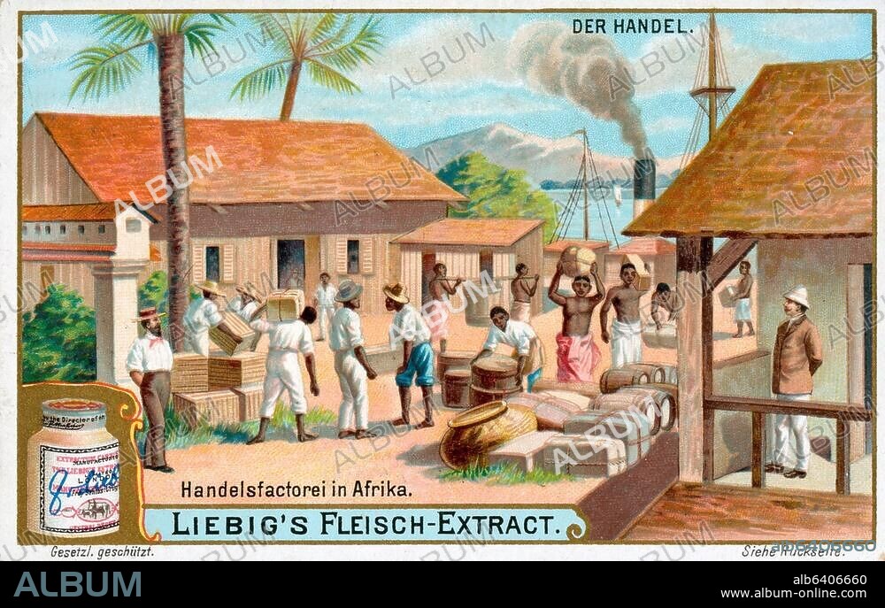 Handel / Kolonialwaren.-" Handelsfactorei in Afrika".-Farblithographie, 1902. Sammelbildchen Liebig's Fleisch-Extract. Nr.2 der Serie: Der Handel. Druck: Herm.Schött, Rheydt.