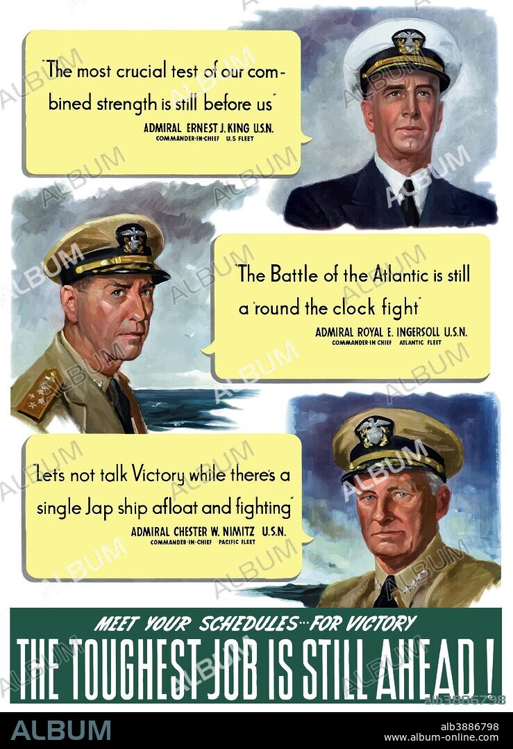 Digitally restored war propaganda poster. This vintage World War II poster features Admiral Ernest King, Admiral Royal Ingersoll, and Admiral Chester Nimitz and their quotes. The poster declares - Meet Your Schedules, For Victory, The Toughest Job Is Still Ahead!.