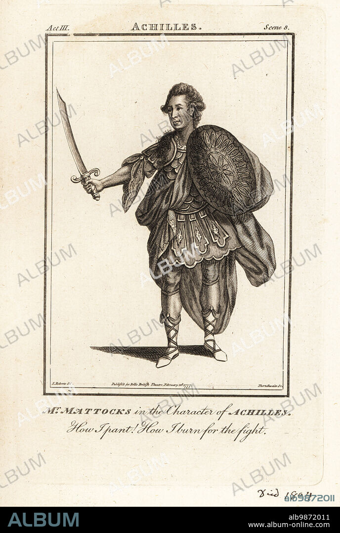 Mr George Mattocks in the character of Achilles in John Gays opera Achilles. However, he never appeared in the opera. Mattocks was an English actor who married Isabella Hallam, 1735-1804. Copperplate engraving by J. Thornthwaite after an illustration by James Roberts from Bells British Theatre, Consisting of the most esteemed English Plays, John Bell, London, 1777.