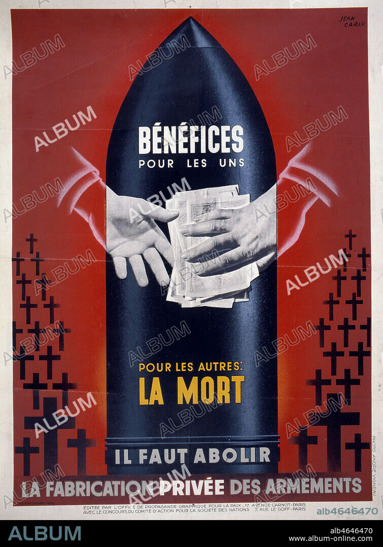 "Benefices pour les uns - pour les autres : la mort. Il faut abolir la fabrication privee des armements". Affiche de Jean CARLU (1900-1997) ADAGP editee par l'office de propagande graphique pour la paix, avec le concours du comite d'action pour la societe des nations. Credit: Coll. Dixmier/Kharbine-Tapabor.