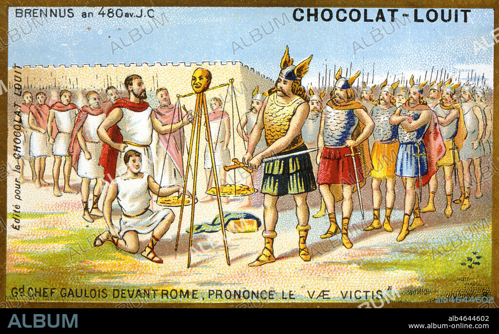 'BRENNUS en 480 av JC, grand chef gaulois devant Rome, prononce le Vae Victis'. Chromo publicitaire edite par le chocolat Louit a la fin du 19eme s. Credit : Collection KHARBINE-TAPABOR.