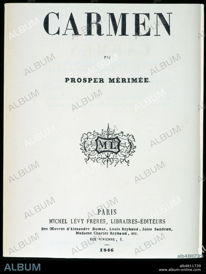 'Carmen par Prosper Merimee' : page de garde, Michel Levy, 1846. 'Carmen' est une oeuvre ecrite en 1845 par Prosper Merimee (1803-1870). 1ere edition. Credit : Collection Kharbine-Tapabor.