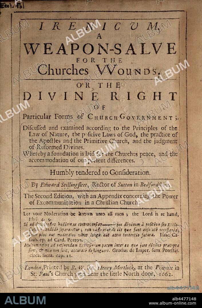 Irenicum, a weapon-salve for the churches wounds; or, The divine right of particular forms of church-government ... with an appendix concerning the power of excommunication in a Christian church : Stillingfleet, Edward, 1635-1699.