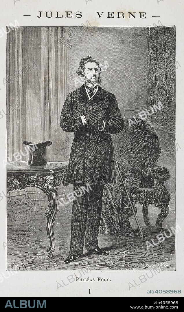 Phileas Fogg, the main fictional character in the 1873 Jules Verne novel 'Around the World in Eighty Days'.  . [Le Tour du Monde en quatre-vingts jours. [A novel.] (HuitieÌ€me eÌdition.)] [Around the World in 80 Days]. Paris, [1873]. Source: 12514.l.18 page 1. Language: French.