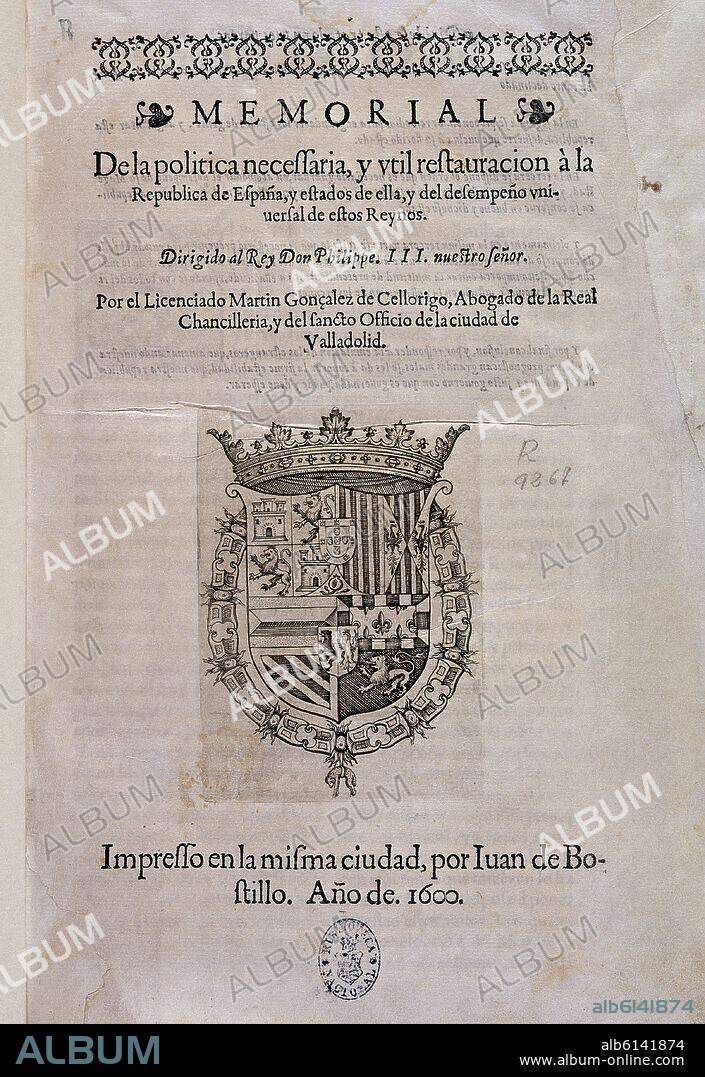 GONZALEZ DE CELLORIGO MARTIN. MEMORIAL DE LA POLITICA NECESARIA Y UTIL PARA RESTAURAR LA REPUBLICA - 1600.