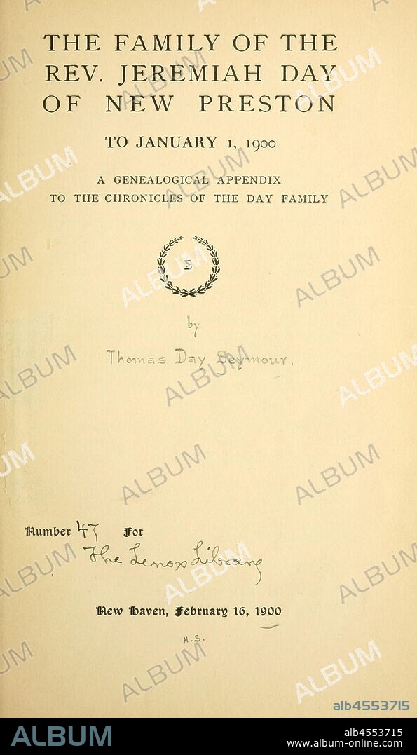 The family of the Rev. Jeremiah Day of New Preston to January 1, 1900; a genealogical appendix to The chronicles of the Day family : Seymour, Thomas D. (Thomas Day), 1848-1907.