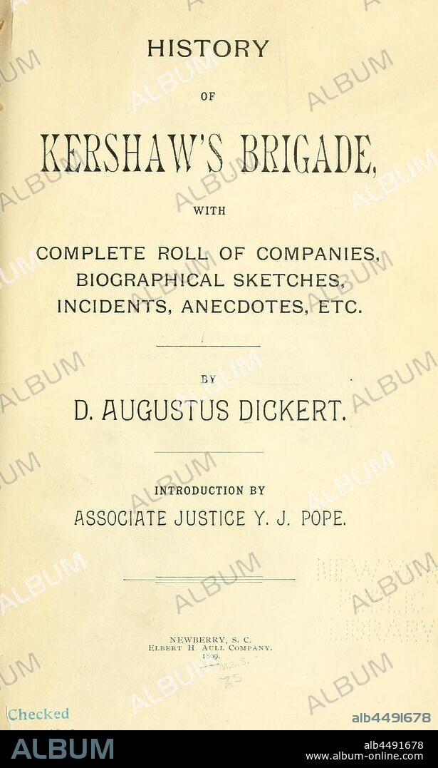 History of Kershaw's brigade, with complete roll of companies, biographical sketches, incidents, anecdotes, etc : Dickert, D. Augustus.