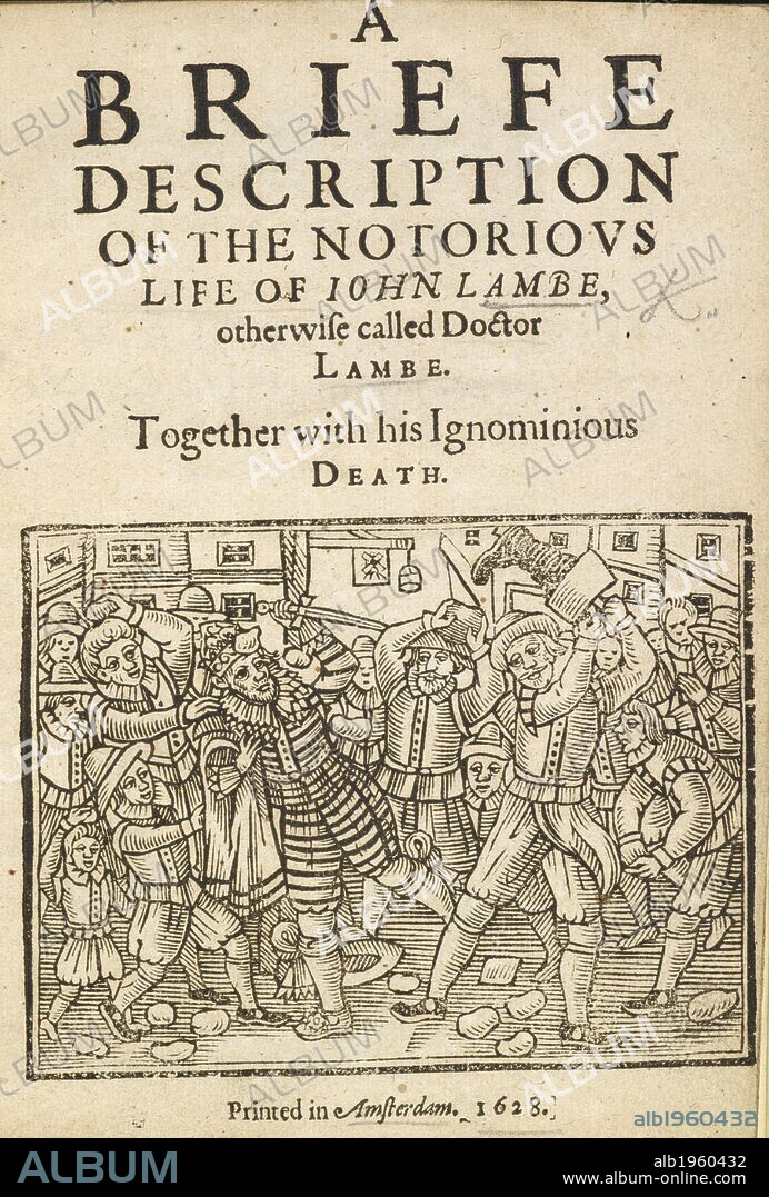 Death Dr John Lambe (c. 1545â€“June 13, 1628). He was an English astrologer who served George Villiers, 1st Duke of Buckingham, during the early 17th century. He was accused of black magic and rape, and was stoned to death by a mob. . A briefe description of the notorious life of Iohn Lambe, otherwise called Doctor Lambe. Together with his ignominious death. Amsterdam, 1628. Source: C.30.d.18 title page. Language: English.