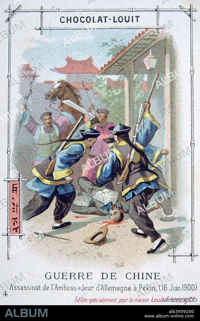 Assassination of the German Ambassador in Peking, Boxer Rebellion, China, 16 June 1900. The Boxer Uprising or Boxer Rebellion was a Chinese rebellion from November 1899 to September 7, 1901 against foreign influence in areas such as trade, politics, religion and technology that occurred in China during the final years of the Qing Dynasty. The murder of Klemens Freiherr von Kettler prompted the foreign powers to declare war on China. Britain, France, Germany, the US, Russia, Japan, Italy and Austria-Hungary formed the Eight Nation Alliance and sent troops and warships to China. French trading card advertising Chocolat-Louit.