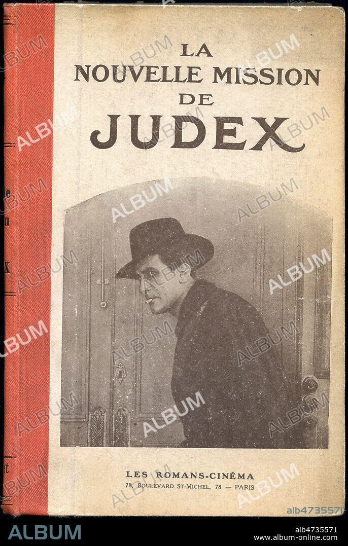 La nouvelle mission de Judex. Cine-roman de 1918 d'Arthur BERNEDE (1871-1931) d'apres le film de Louis FEUILLADE (1873-1925) avec Rene CRESTE. (1881-1922). Credit : Coll. Jonas/KHARBINE-TAPABOR.