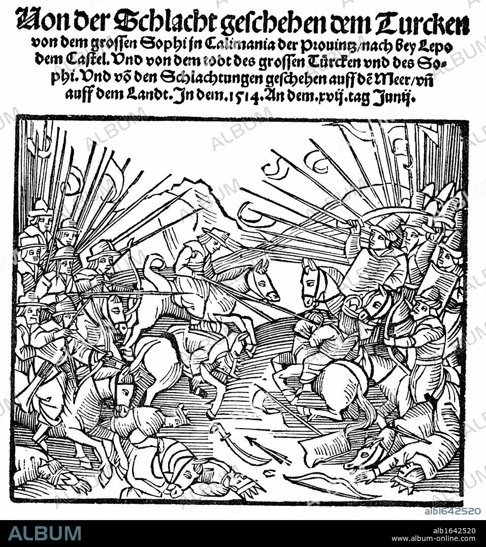Selim I (1467-1520) Emperor of Turkey from 1512 attacking Persians under Esmai'il I or Isma'il (1487-1524) founder of Safavid dynasty, at Khoi, Azerbaijan. Woodcut.