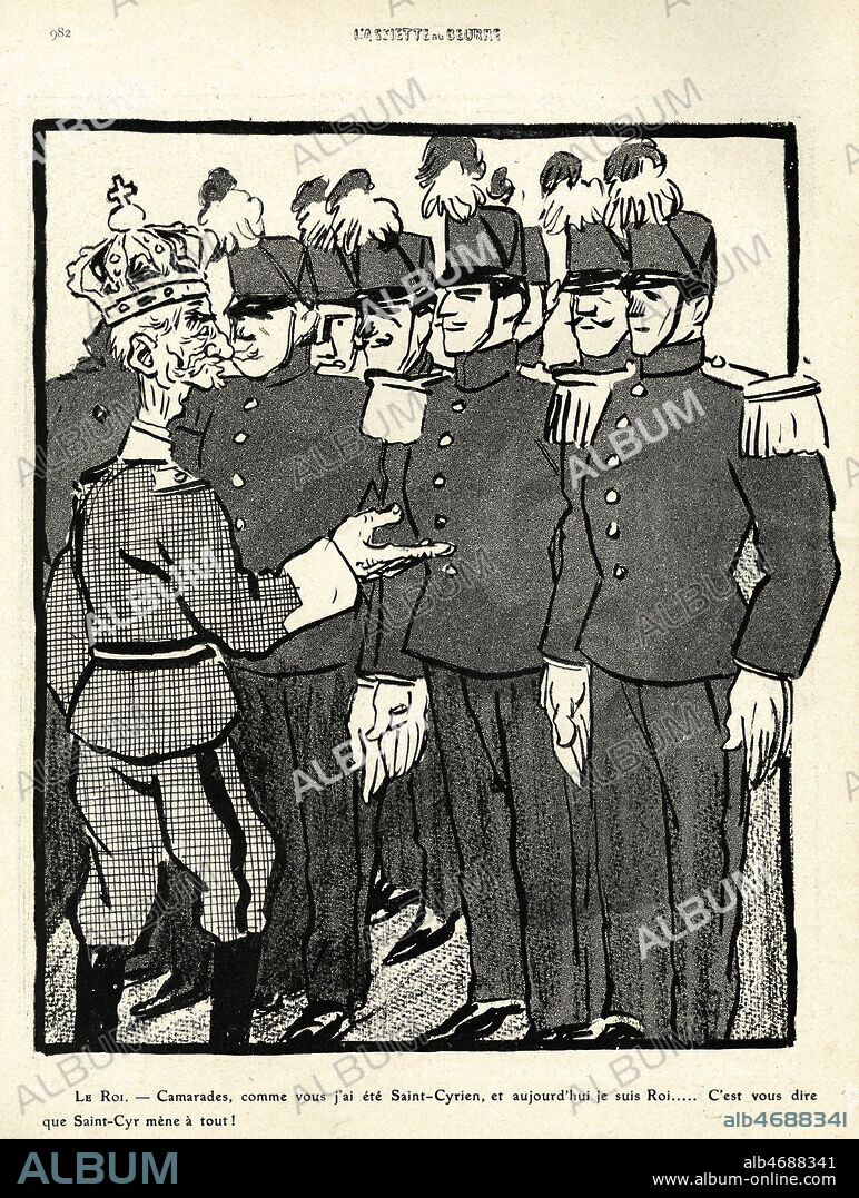 PIERRE Ier (1844-1921) : 'Camarades, comme vous j'ai ete Saint-Cyrien, et aujourd'hui je suis Roi... C'est vous dire que Saint-Cyr mene a tout'. Illustration par CAMARA (1877-1948) pour L'Assiette au Beurre du 27 mai 1911, numero intitule 'Lorsque Pierre 1er de Serbie viendra a Paris'. Credit : Collection KHARBINE-TAPABOR.