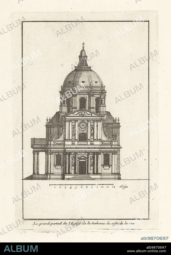 The front facade of the Sorbonne Chapel, Paris, viewed from the street. Designed by Jacques Lemercier for Cardinal Richelieu in 1622. Le grand portail de l'Eglise de la Sorbonne du coste de la rue. Copperplate engraving drawn and engraved by Jean Marot from his Recueil des Plans, Profils et Elevations de Plusieurs Palais, Chasteaux, Eglises, Sepultures, Grotes et Hotels, Collection of Plans, Profiles and Elevations of Palaces, Castles, Churches, Tombs, Grottos and Hotels, chez Mariette, Paris, 1655.