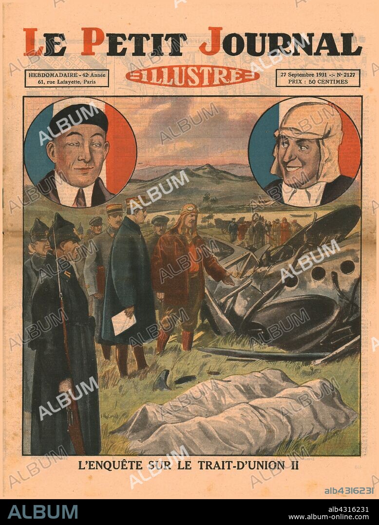 Investigation into the "Trait d'Union II", 1931. 'L'Enquête Sur Le Trait-D'Union II'. In September 1931, French aviators Joseph Le Brix, Marcel Doret and René Mesmin attempted to fly from Le Bourget, near Paris, to Tokyo. Unfortunatly their Dewoitine D.33, named "Trait d'Union II", developed engine trouble over Ufa in the Soviet Union. Doret parachuted to safety but Mesmin seemingly had trouble with his parachute, so Le Brix stayed on board rather than leave Mesmin alone. The plane crashed and caught fire, killing them both. Front cover of "Le Petit Journal Illustré". [France, 27 September 1931].