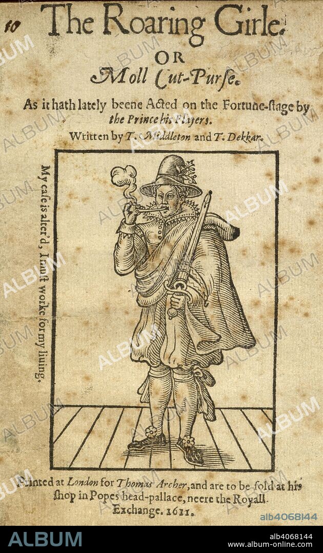 THOMAS MIDDLETON. Illustrated title page showing the character 'Moll Cutpurse'. The Roaring Girle Or Moll Cut-Purse As it hath lately beene acted on the Fortune-stage by the Prince his Players [In prose and verse] Written by T Middleton and T Dekkar. London : Thomas Archer, 1611. Mary Frith or Moll Cutpurse (c. 1584 â€“ July 26, 1659) was a notorious pickpocket and fence of the English underworld. The name Moll Cutpurse was a pun: Moll, apart from being a nickname for Mary, was a common name for a young woman â€” usually of disreputable character. Cutpurse denoted her reputation as a thief who would cut purses to steal the contents. The other name by which she was known, "The Roaring Girl" is taken from roaring boys. The roaring boys were young gentlemen who caroused in taverns, and then picked brawls on the street for entertainment. Source: 162.d.35, t.p.