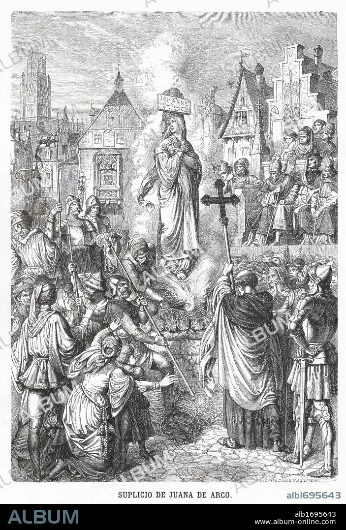 Muerte en la hoguera de Juan de Arco, conocida como la Doncella de Orléans, suplicio verificado en Rouan el 30 de mayo de 1431. Grabado de 1883.