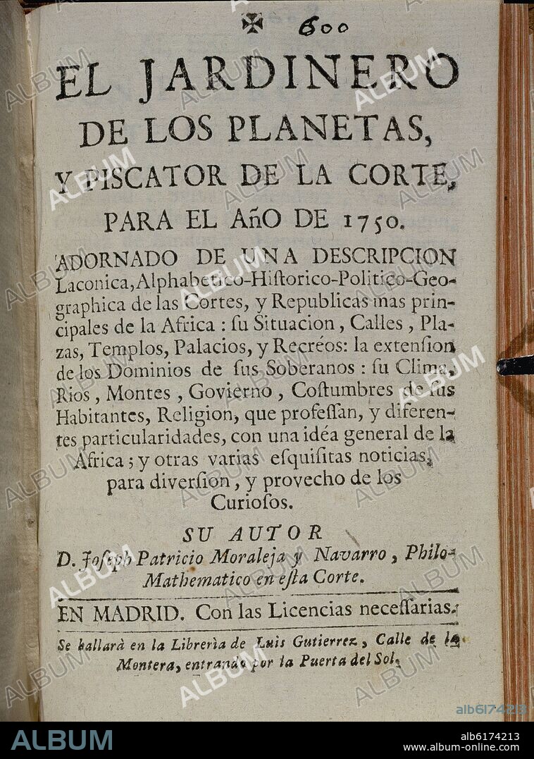 JOSEPH PATRICIO MORALEJA Y NAVARRO (1711-1763). EL JARDINERO DE LOS PLANETAS Y PISCATOR DE LA CORTE PARA EL AÑO 1750.