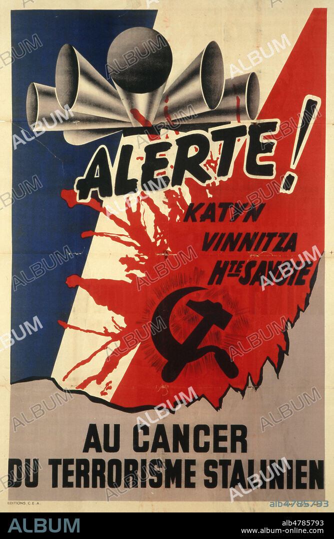 'Alerte au cancer du terrorisme stalinien : Katyn, Vinnitza, Hte Savoie'. Affiche de 1944 . Credit : Collection IM/KHARBINE-TAPABOR.