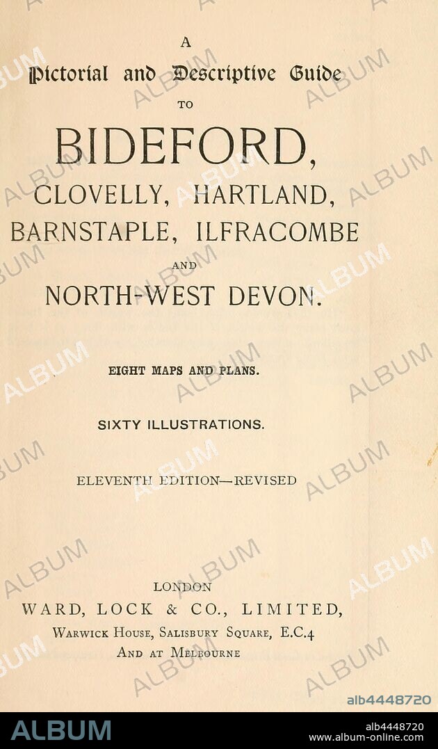 A pictorial and descriptive guide to Bideford, Clovelly, Hartland, Barnstaple, Ilfracombe and North-West Devon : eight maps and plans, sixty illustrations : Ward, Lock and Company, ltd.