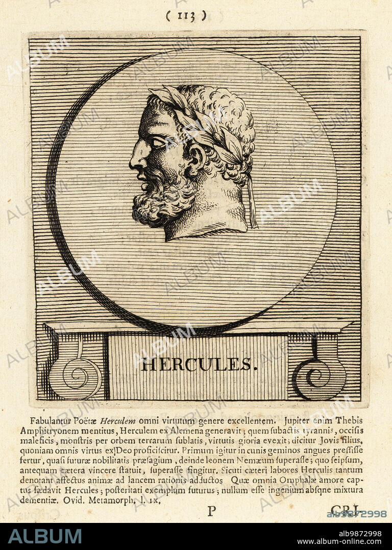 Hercules in laurel wreath. Roman equivalent of the Greek divine hero Heracles, son of Jupiter and the mortal Alcmene. In classical mythology, Famous for his strength and for his 12 Labours and adventures. Copperplate engraving by Pieter Bodart (1676-1712) from Henricus Spoors Deorum et Heroum, Virorum et Mulierum Illustrium Imagines Antiquae Illustatae, Gods and Heroes, Men and Women, Illustrated with Antique Images, Petrum, Amsterdam, 1715. First published as Favissæ utriusque antiquitatis tam Romanæ quam Græcæ in 1707. Henricus Spoor was a Dutch physician, classical scholar, poet and writer, fl. 1694-1716.