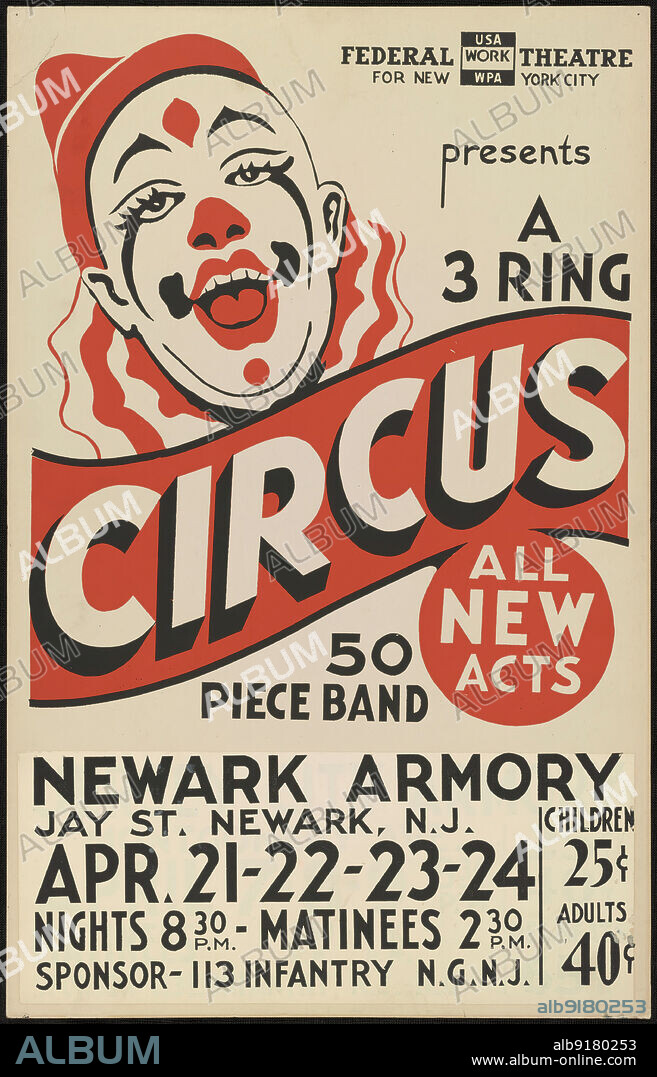 Circus, Newark, NJ, [193-]. 'Federal Theatre for New York City presents A 3 Ring Circus - All New Acts - 50 Piece Band - Newark Armory [New Jersey]...Sponsor - 113 Infantry N.G.N.J.'. The Federal Theatre Project, created by the U.S. Works Progress Administration in 1935, was designed to conserve and develop the skills of theater workers, re-employ them on public relief, and to bring theater to thousands in the United States who had never before seen live theatrical performances.