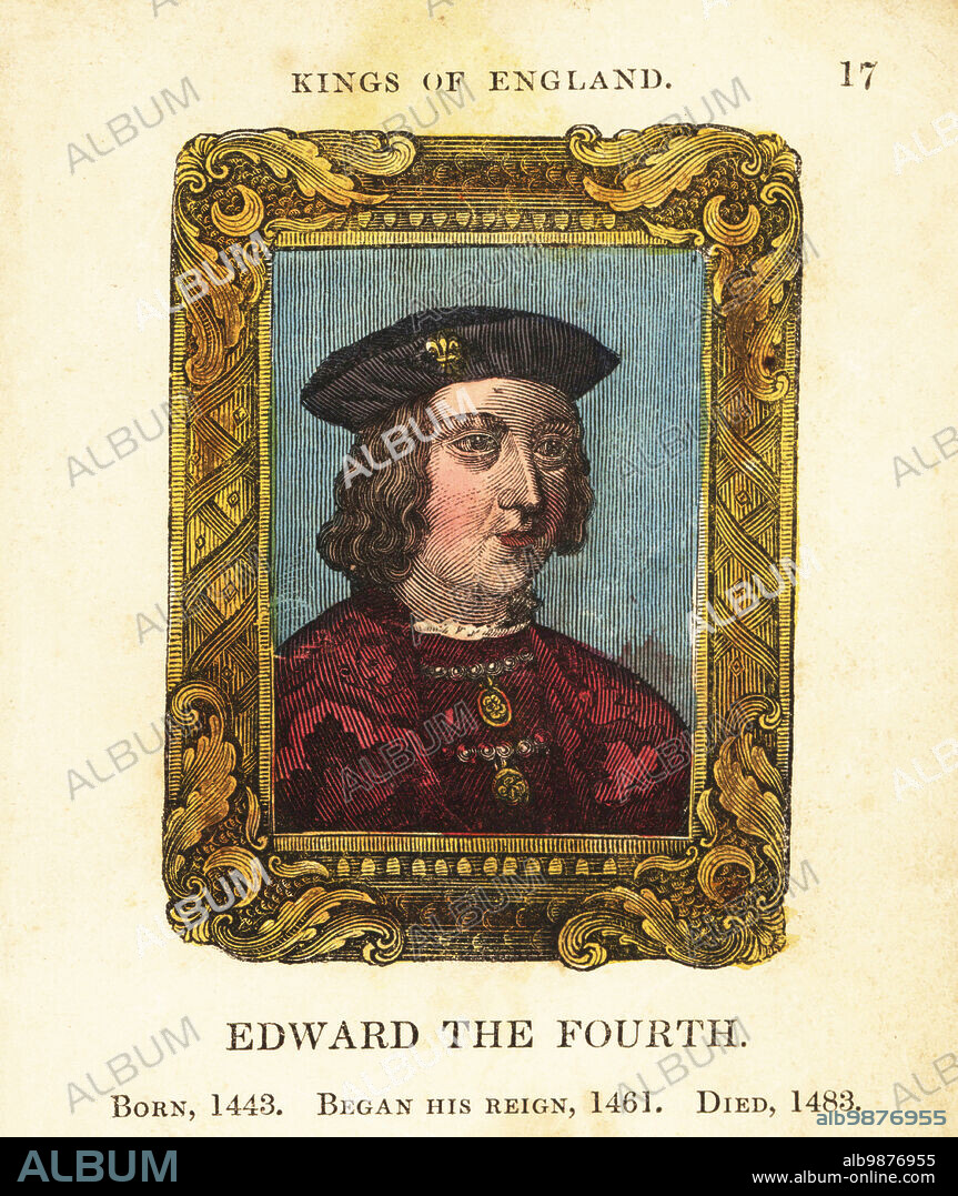 Portrait of King Edward the Fourth, Edward IV of England, born 1443, began reign 1461 and died 1483. In cap, doublet with gold chain, within ornate frame. Handcolored engraving by Cosmo Armstrong from Portraits and Characters of the Kings of England, from William the Conqueror to George the Third, John Harris, London, 1830.