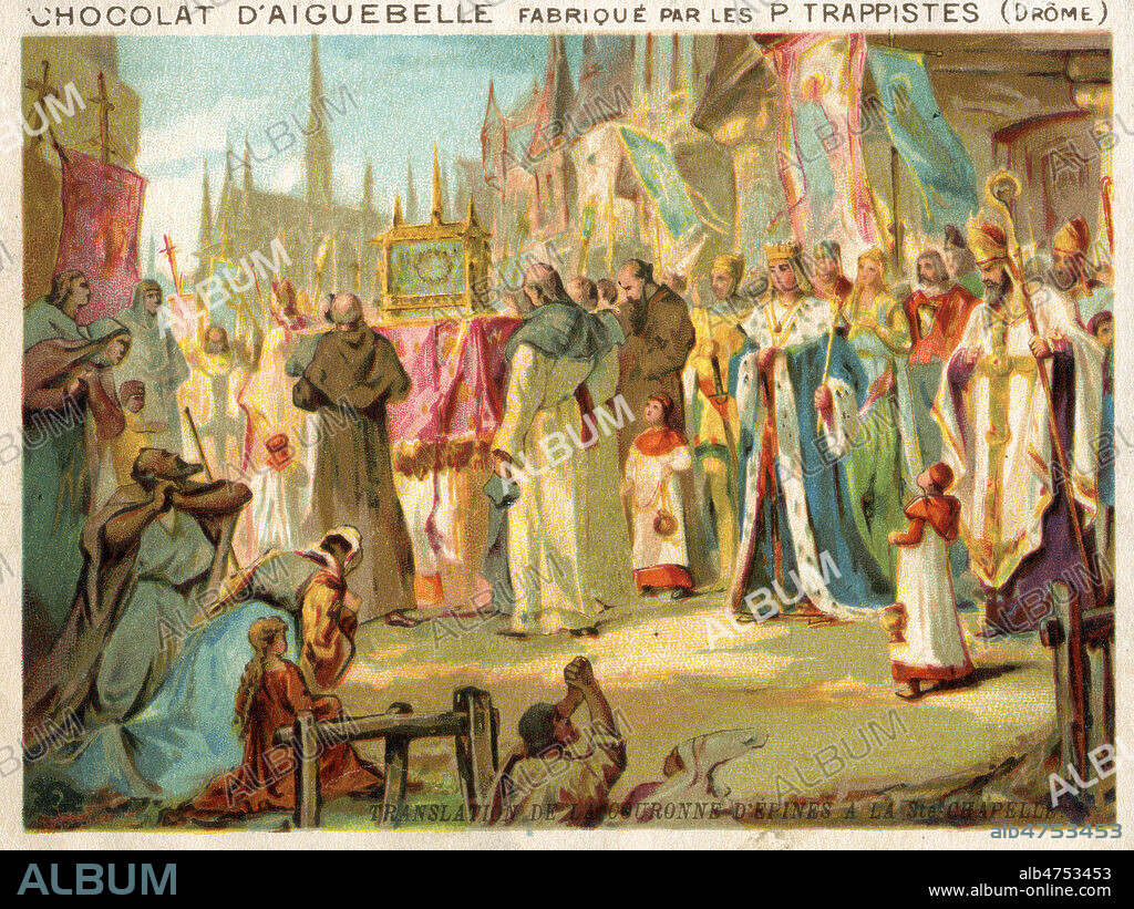 'Translation de la couronne d'epines a la Sainte Chapelle'. Chromo publicitaire vers 1890. Illustration anonyme. Credit : Collection KHARBINE-TAPABOR.